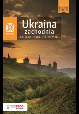 Ukraina zachodnia. Tam szum Prutu, Czeremoszu.... Autor: Adam Dylewski     Aleksander Strojny     Oleg Aleksejczuk, Bzowski Krzysztof, Grossman Artur. SmakLiter.pl Okładka książki Ukraina zachodnia. Tam szum Prutu, Czeremoszu...