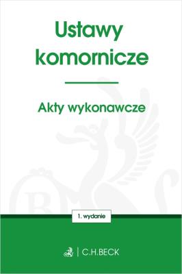 USTAWY KOMORNICZE AKTY WYKONAWCZE. Autor: opracowanie redakcyjne. SmakLiter.pl Okładka książki USTAWY KOMORNICZE AKTY WYKONAWCZE