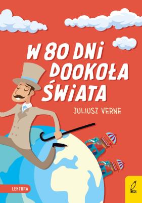 W 80 DNI DOOKOŁA ŚWIATA. Autor: Juliusz Verne. SmakLiter.pl Okładka książki W 80 DNI DOOKOŁA ŚWIATA