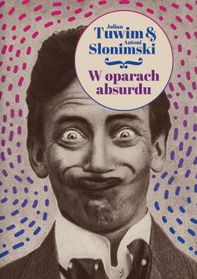 W oparach absurdu. Autor: Julian Tuwim, Słonimski Antoni. SmakLiter.pl Okładka książki W oparach absurdu