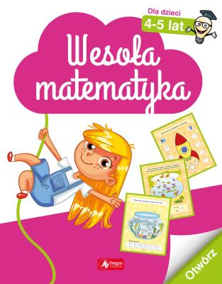 WESOŁA MATEMATYKA DLA DZIECI 4–5 LAT. Autor: Opracowanie zbiorowe. SmakLiter.pl Okładka książki WESOŁA MATEMATYKA DLA DZIECI 4–5 LAT