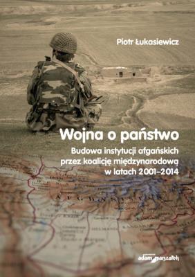 Wojna a państwo. Autor: Łukasiewicz Piotr. SmakLiter.pl Okładka książki Wojna a państwo