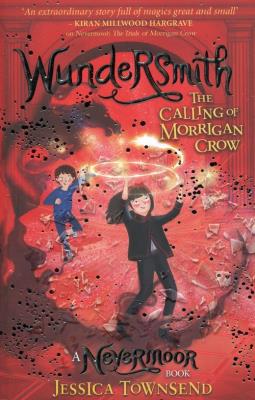 Wundersmith: The Calling of Morrigan Crow. Autor: JESSICA TOWNSEND. SmakLiter.pl Okładka książki Wundersmith: The Calling of Morrigan Crow