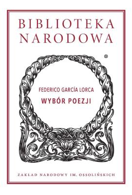 WYBÓR POEZJI. Autor: Lorca Federico Garcia. SmakLiter.pl Okładka książki WYBÓR POEZJI