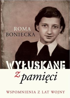 Wyłuskane z pamięci. Wspomnienia z lat wojny. Autor: Roma Boniecka. SmakLiter.pl Okładka książki Wyłuskane z pamięci. Wspomnienia z lat wojny