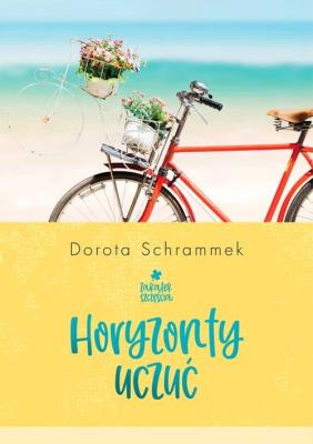 Zakątek Szczęścia Horyzonty uczuć. Autor: Dorota Schrammek. SmakLiter.pl Okładka książki Zakątek Szczęścia Horyzonty uczuć