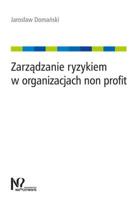 Okładka książki Zarządzanie ryzykiem w organizacjach non profit