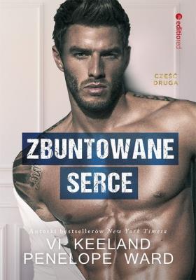 ZBUNTOWANE SERCE. Autor: Penelope Ward, Vi Keeland. SmakLiter.pl Okładka książki ZBUNTOWANE SERCE