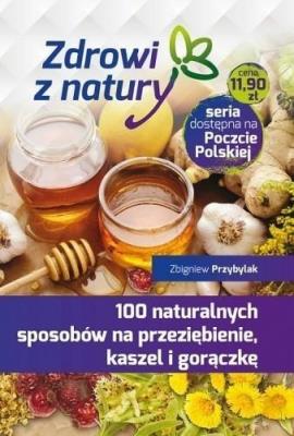 100 naturalnych sposobów na przeziębienie.... Autor: Przybylak Zbigniew. SmakLiter.pl Okładka książki 100 naturalnych sposobów na przeziębienie...