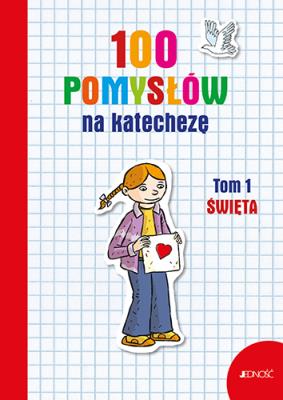 Okładka książki 100 pomysłów na katechezę T.1 Święta