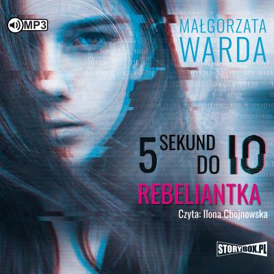 Okładka książki 5 sekund do IO. Rebeliantka audiobook