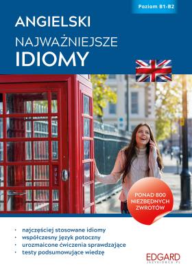 Angielski. Najważniejsze idiomy. Autor: Bero Jakub, Koziarska Dorota. SmakLiter.pl Okładka książki Angielski. Najważniejsze idiomy