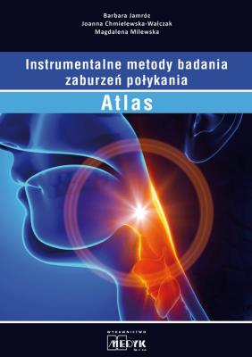 Atlas. Instrumentalne metody badania zaburzeń.... Autor: Joanna Chmielewska-Walczak Barbara Jamróz Magdale. SmakLiter.pl Okładka książki Atlas. Instrumentalne metody badania zaburzeń...