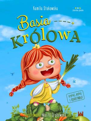 BASIA KRÓLOWA. Autor: Kamila Stokowska. SmakLiter.pl Okładka książki BASIA KRÓLOWA