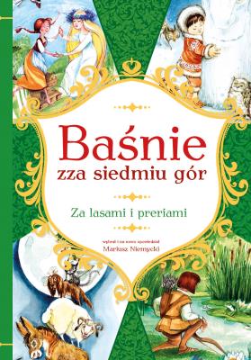 BAŚNIE ZZA SIEDMIU GÓR ZA LASAMI I PRERIAMI. Autor: Mariusz Niemycki, Alicja Rybicka. SmakLiter.pl Okładka książki BAŚNIE ZZA SIEDMIU GÓR ZA LASAMI I PRERIAMI