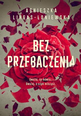 Bez przebaczenia. Autor: Lingas-Łoniewska Agnieszka. SmakLiter.pl Okładka książki Bez przebaczenia