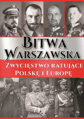 Bitwa Warszawska. Zwycięstwo ratujące Polskę.... Autor: Opracowanie zbiorowe. SmakLiter.pl Okładka książki Bitwa Warszawska. Zwycięstwo ratujące Polskę...