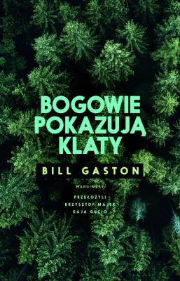Bogowie pokazują klaty. Autor: Gaston Bill. SmakLiter.pl Okładka książki Bogowie pokazują klaty