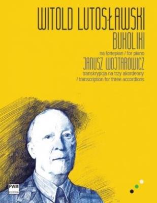 Bukoliki. Transkrypcja na trzy akordeony PWM. Autor: Lutosławski Witold. SmakLiter.pl Okładka książki Bukoliki. Transkrypcja na trzy akordeony PWM