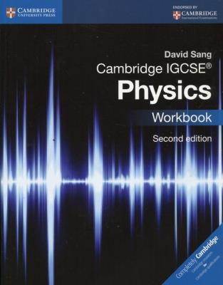 Cambridge IGCSE® Physics Workbook. Autor: Sang David. SmakLiter.pl Okładka książki Cambridge IGCSE® Physics Workbook