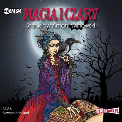 CD MP3 MAGIA I CZARY WYD. 2. Autor: Stanisław Antoni Wotowski. SmakLiter.pl Okładka książki CD MP3 MAGIA I CZARY WYD. 2