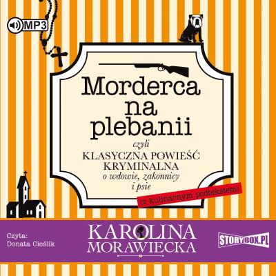 CD MP3 MORDERCA NA PLEBANII. Autor: KAROLINA MORAWIECKA. SmakLiter.pl Okładka książki CD MP3 MORDERCA NA PLEBANII