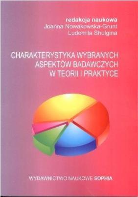 Charakterystyka wybranych aspektów badawczych... Autor: Joanna Nowakowska-Grunt, Ludmila Shuligina. SmakLiter.pl Okładka książki Charakterystyka wybranych aspektów badawczych..