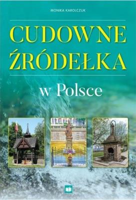 Cudowne źródełka w Polsce. Autor: * Łukasz Gaweł     * Monika Karolczuk. SmakLiter.pl Okładka książki Cudowne źródełka w Polsce