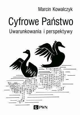 Okładka książki CYFROWE PAŃSTWO UWARUNKOWANIA I PERSPEKTYWY