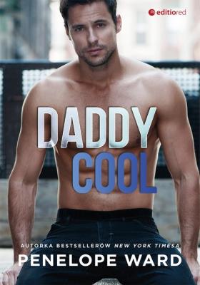 Daddy Cool. Autor: Penelope Ward. SmakLiter.pl Okładka książki Daddy Cool