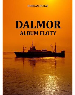 Dalmor. Album floty. Autor: Huras Bohdan. SmakLiter.pl Okładka książki Dalmor. Album floty