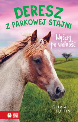 Deresz z Parkowej Stajni T.3 Wyścig po wolność. Autor: Tuffin Olivia. SmakLiter.pl Okładka książki Deresz z Parkowej Stajni T.3 Wyścig po wolność