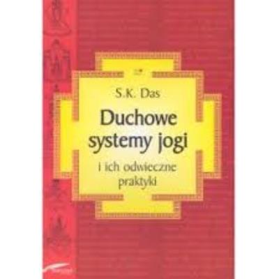 Okładka książki Duchowe systemy jogi i ich odwieczne praktyki