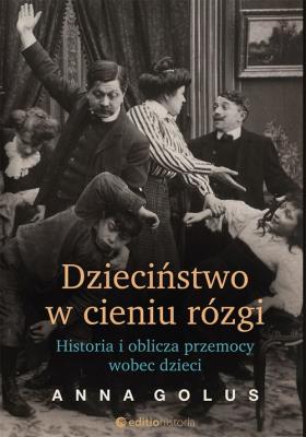 Dzieciństwo w cieniu rózgi. Autor: Anna Golus. SmakLiter.pl Okładka książki Dzieciństwo w cieniu rózgi