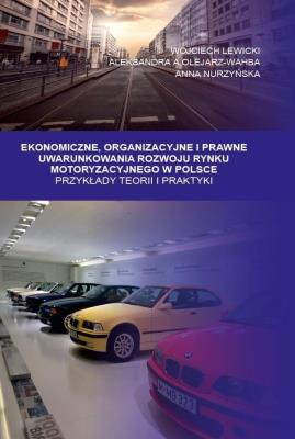 Ekonomiczne, organizacyjne i prawne uwarunkowania. Autor: Lewicki Wojciech, Aleksandera A. Olejarz-Wahba. SmakLiter.pl Okładka książki Ekonomiczne, organizacyjne i prawne uwarunkowania