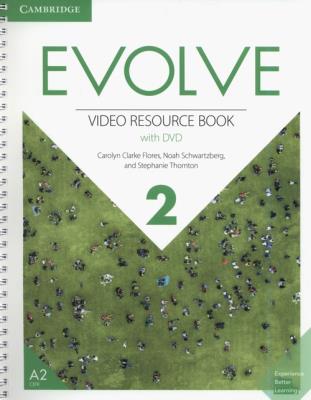 Evolve 2 Video Resource Book with DVD. Autor: Flores Carolyn Clarke, Schwartzberg Noah, Stephanie Thornton. SmakLiter.pl Okładka książki Evolve 2 Video Resource Book with DVD