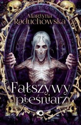 Fałszywy pieśniarz. Autor: Martyna Raduchowska. SmakLiter.pl Okładka książki Fałszywy pieśniarz