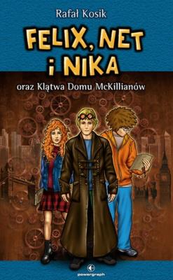 Felix, Net i Nika oraz Klątwa Domu McKillianów. Autor: Kosik Rafał. SmakLiter.pl Okładka książki Felix, Net i Nika oraz Klątwa Domu McKillianów
