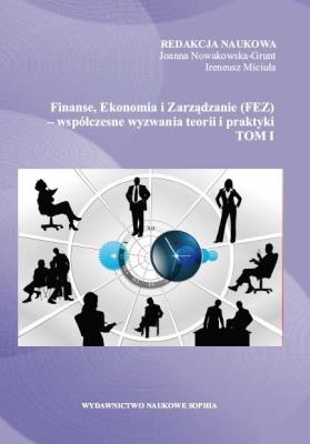 Finanse, Ekonomia i Zarządzanie (FEZ).. T.1. Autor: Joanna Nowakowska-Grunt, Ireneusz Miciuła. SmakLiter.pl Okładka książki Finanse, Ekonomia i Zarządzanie (FEZ).. T.1