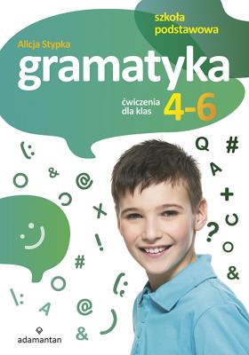 GRAMATYKA ĆWICZENIA DLA KLAS 4-6 SZKOŁY PODSTAWOWEJ. Autor: Stypka Alicja. SmakLiter.pl Okładka książki GRAMATYKA ĆWICZENIA DLA KLAS 4-6 SZKOŁY PODSTAWOWEJ