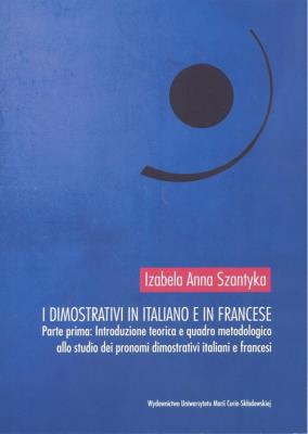 I dimostrativi in italiano e in francese. Autor: Izabela Anna Szantyka. SmakLiter.pl Okładka książki I dimostrativi in italiano e in francese