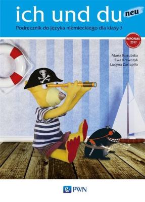 Ich und Du Neu 3 KB PWN. Autor: Kozubska Marta, Zastąpiło Lucyna. SmakLiter.pl Okładka książki Ich und Du Neu 3 KB PWN