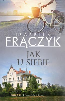 Jak u siebie. Autor: Frączyk Izabella. SmakLiter.pl Okładka książki Jak u siebie
