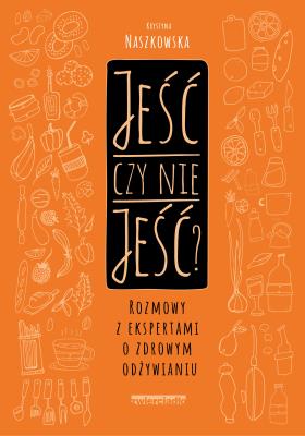 Okładka książki Jeść czy nie jeść