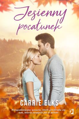 JESIENNY POCAŁUNEK. Autor: Elks Carrie. SmakLiter.pl Okładka książki JESIENNY POCAŁUNEK