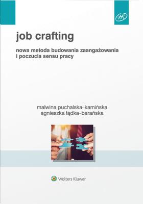 Job Crafting. Autor: Agnieszka Łądka-Barańska, Malwina Puchalska-Kamiń. SmakLiter.pl Okładka książki Job Crafting
