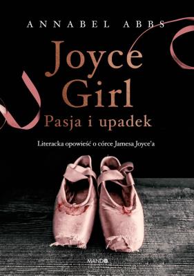 Joyce Girl. Autor: Annabel Abbs. SmakLiter.pl Okładka książki Joyce Girl