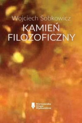 Kamień filozoficzny. Autor: Wojciech Sobkowicz. SmakLiter.pl Okładka książki Kamień filozoficzny
