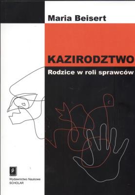 Okładka książki Kazirodztwo Rodzice w roli sprawców