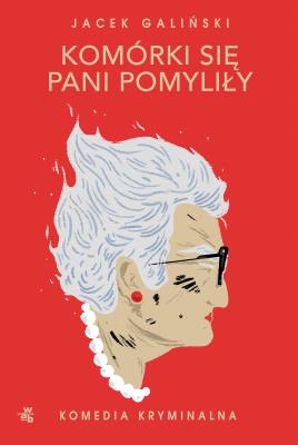 Komórki się pani pomyliły. Autor: Jacek Galiński. SmakLiter.pl Okładka książki Komórki się pani pomyliły
